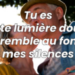 Tu es cette lumière douce qui tremble au fond de mes silences