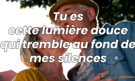 Tu es cette lumière douce qui tremble au fond de mes silences
