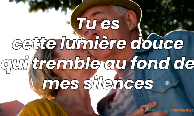 Tu es cette lumière douce qui tremble au fond de mes silences